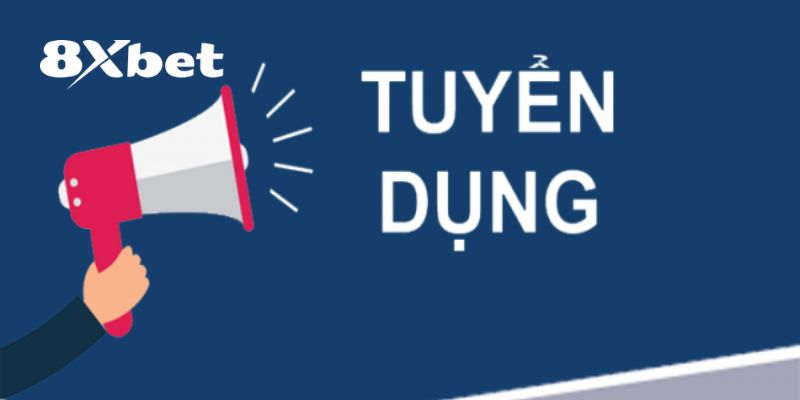 8XBET Tuyển Dụng – Cơ Hội Nghề Nghiệp Thu Nhập Cao 2026 1 8XBET tuyển dụng
