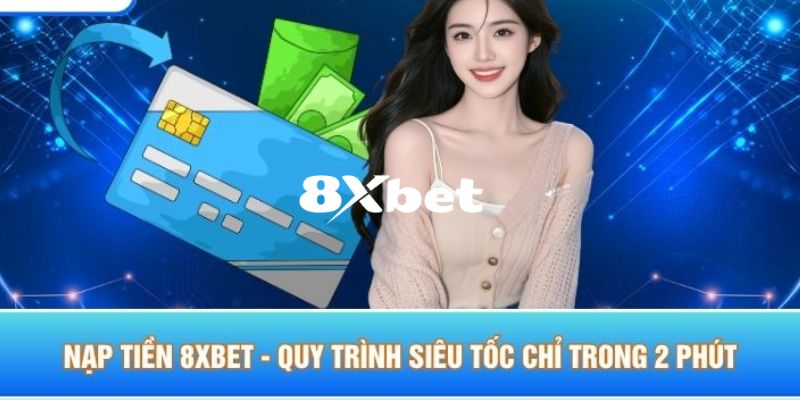 Nạp Tiền 8XBET – Cẩm Nang Chi Tiết Dành Cho Người Mới 1 Điều kiện để thực hiện nạp tiền tại 8XBET thành công