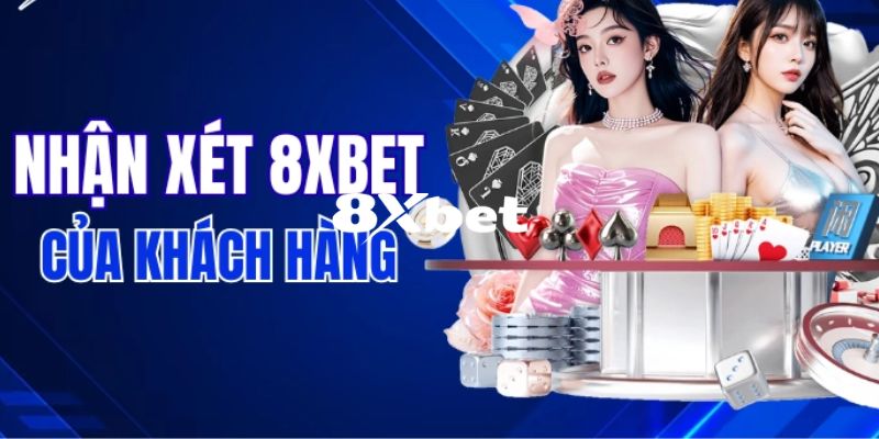 8XBET - Trang Chủ 8XBET.COM Chính Thức 2026 Khuyến Mãi +888K 15 Những đánh giá thật tâm của khách hàng về nhà cái 8XBET