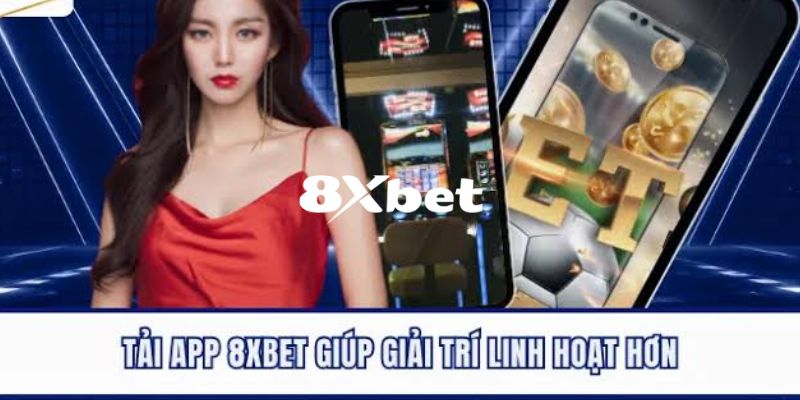 Tải App 8XBET – Khám Phá Thế Giới Cá Cược Đẳng Cấp Dễ Dàng 1 Những ưu điểm nổi trội khi tải app 8XBET về trải nghiệm