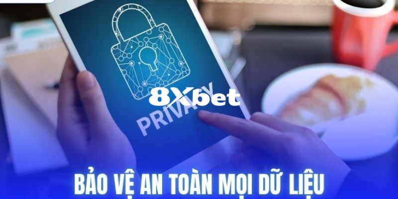 Tầm quan trọng của chính sách bảo mật của 8XBET